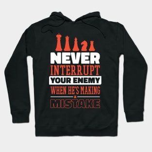 Chess - never interrupt your enemy Hoodie